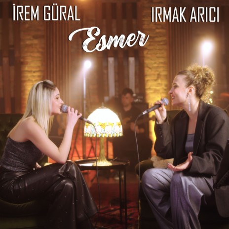 Esmer (Live Performance) ft. İrem Güral