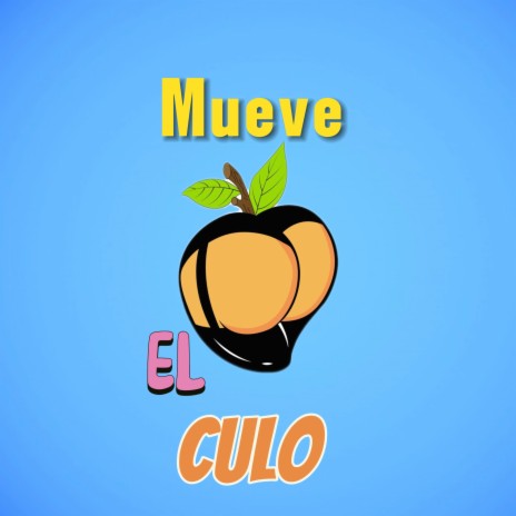 Mueve el Culo | Boomplay Music