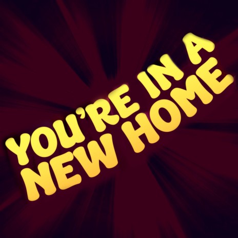 You're In a New Home | Boomplay Music