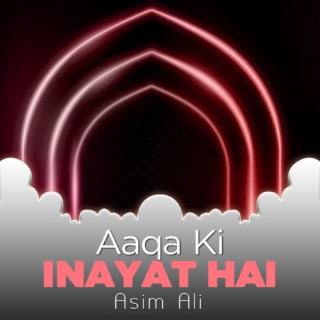 Aaqa Ki Inayat Hai | Boomplay Music