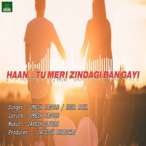 Haan Tu Meri Zindagi Ban Gayi ft. Neha Arya | Boomplay Music