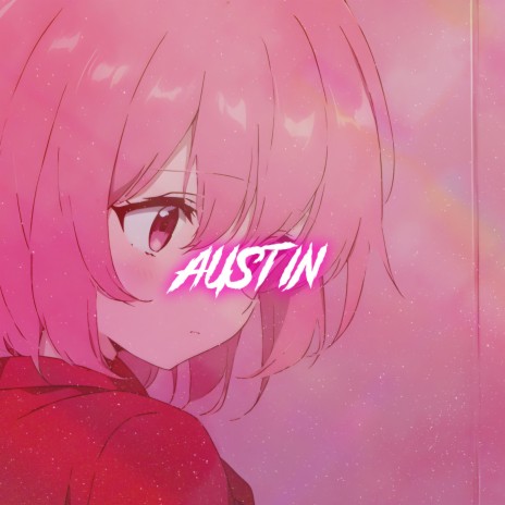 Austin (Nightcore) | Boomplay Music