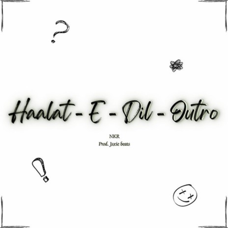 Haalat - E - Dil - Outro ft. jxsie beats | Boomplay Music