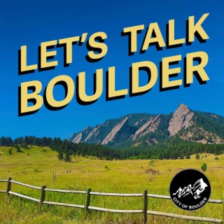 Let’s Talk Boulder