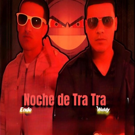 Noche de Tra Tra ft. Waldy | Boomplay Music
