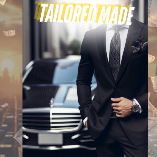 TAILORED MADE lyrics | Boomplay Music