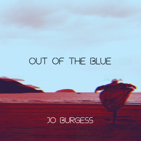 Out Of The Blue | Boomplay Music