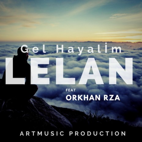 Gel Hayalim ft. Orkhan Rza | Boomplay Music