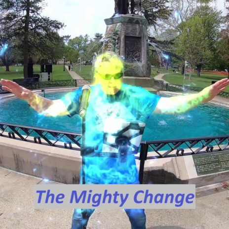 The Mighty Change | Boomplay Music