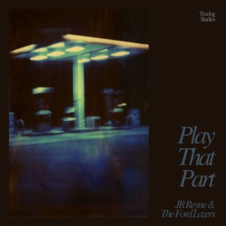 Play That Part ft. The Ford Lazers | Boomplay Music