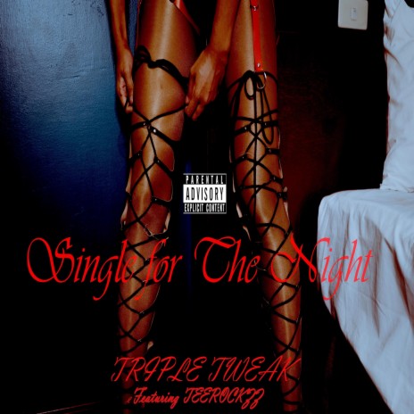 Single For The Night (feat. Tee Rockzz) | Boomplay Music