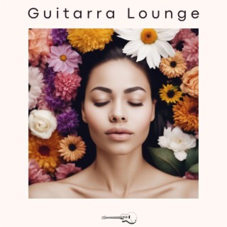 Guitarra Lounge - Guitarra Chillout para Crear un Ambiente Alegre en Casa