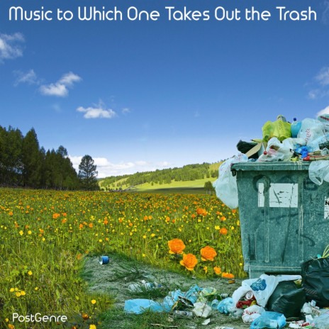 Music to Which One Takes Out the Trash