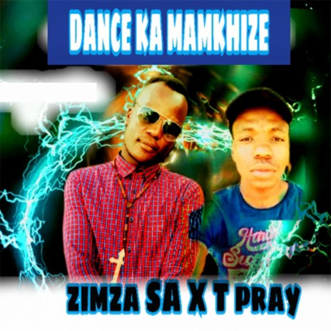 Dance Ka Mamkhize (feat. T Tray) | Boomplay Music