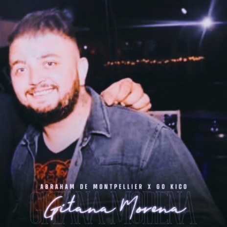 Gitana Morena ft. Abraham de Montpellier | Boomplay Music