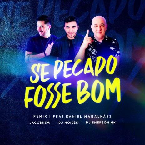 Se Pecado Fosse Bom (Slap House) (Remix) ft. jacobnew, dj moisés & Daniel Magalhães | Boomplay Music