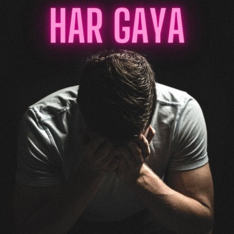 Har Gaya | Boomplay Music