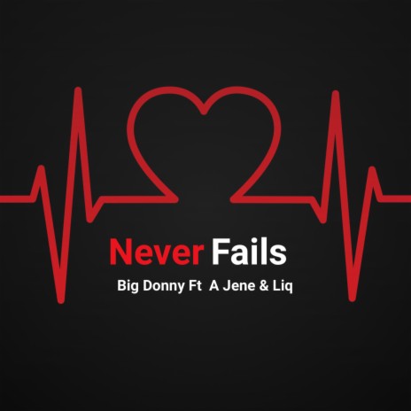 Never Fails ft. A Jene & LiQ | Boomplay Music