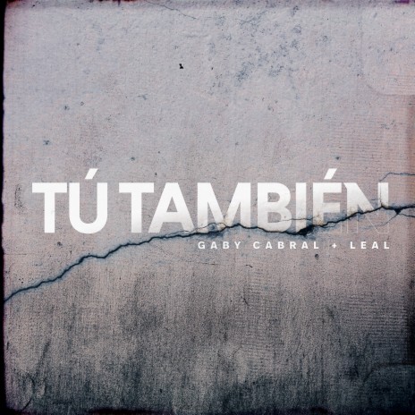 Tú También ft. Gaby Cabral | Boomplay Music