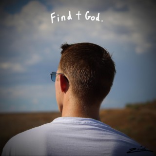 Find God.