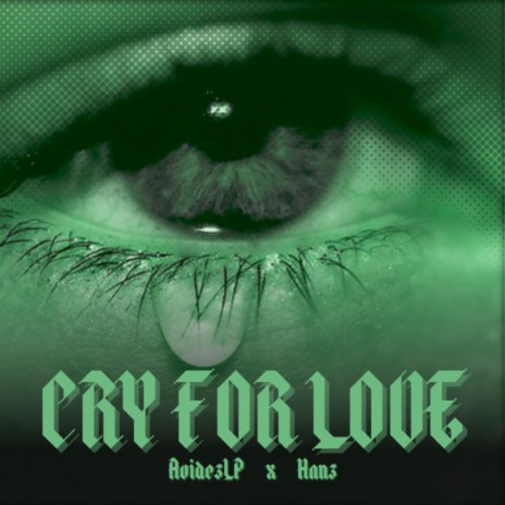 Cry For Love ft. Hanz | Boomplay Music