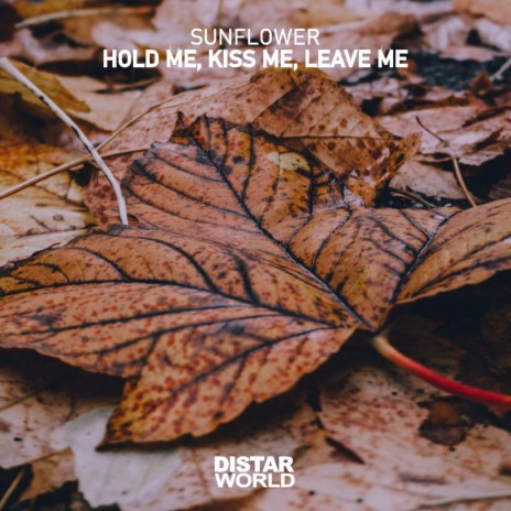 Hold Me Kiss Me Leave Me | Boomplay Music