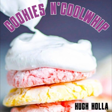 Cookies N' CoolWhip | Boomplay Music