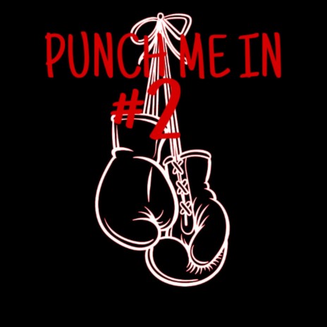 Punch Me In,Pt. 2 | Boomplay Music