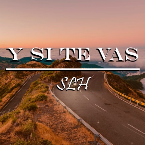 Y Si Te Vas | Boomplay Music