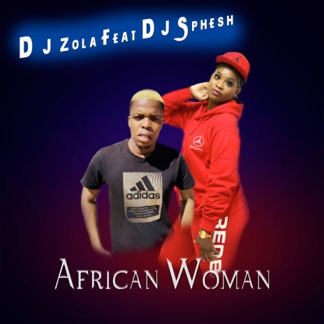African Woman ft. DJ SPHESH | Boomplay Music