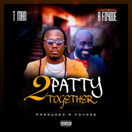 2 PATTY TOGETHER ft. AFO4DOE | Boomplay Music