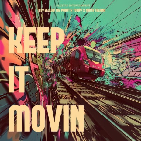 KEEP IT MOVIN ft. Tdripp & Nikita Taliana