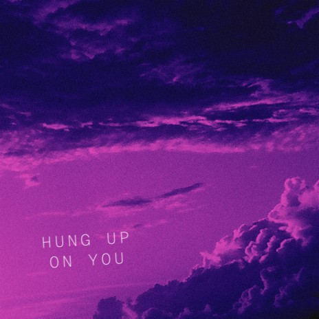 Hung up on You