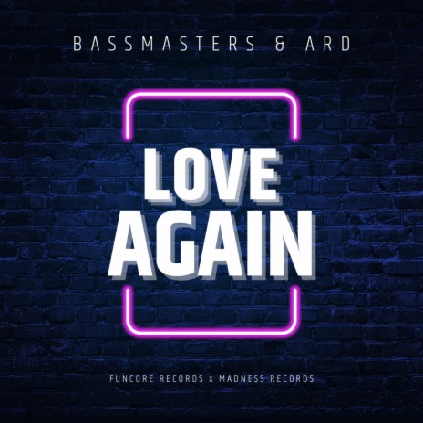 LOVE AGAIN ft. BASSMASTERS