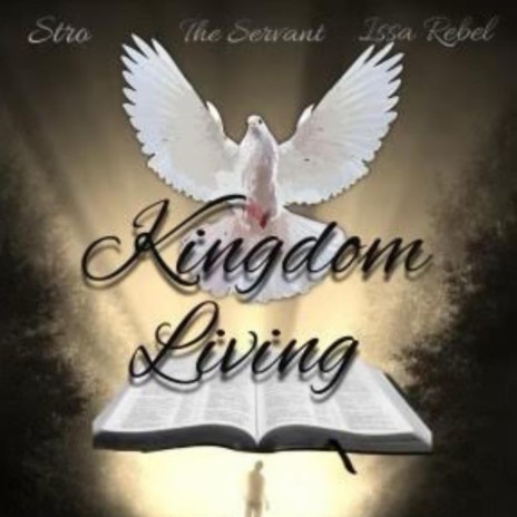 Kingdom Living ft. Issa Rebel & The Servant | Boomplay Music