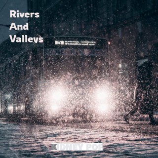 Rivers and Valleys