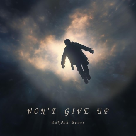 Won't Give up | Boomplay Music
