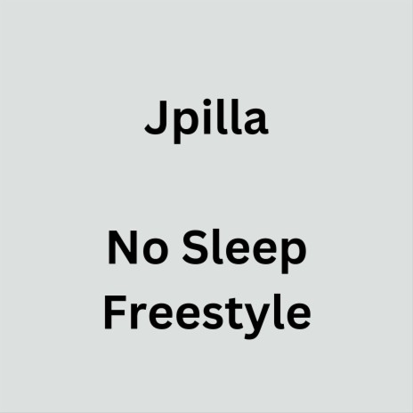 No Sleep Freestyle | Boomplay Music