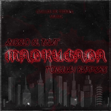 MADRUGADA ft. Tonijuah Rappers | Boomplay Music