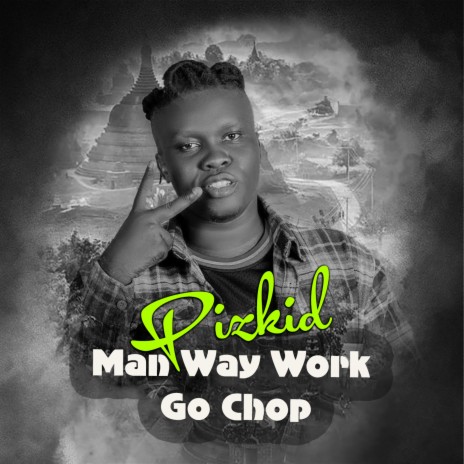 Man Way Work Go Chop | Boomplay Music