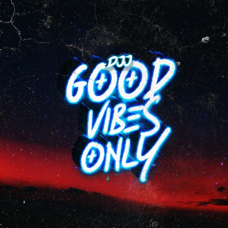 Good Vibes Only (feat. Galactik Vibes)
