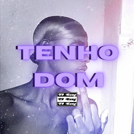 Tenho Dom | Boomplay Music