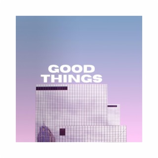 Good Things