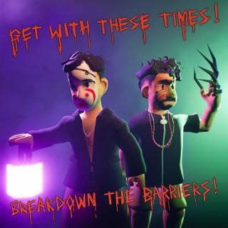 Get With These Times (Break Down The Barriers) ft. Jechava & Kidd Process lyrics | Boomplay Music