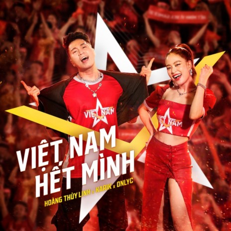 Việt Nam Hết Mình ft. Hoàng Thùy Linh & Only C | Boomplay Music