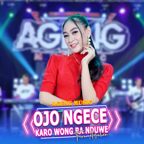 Ojo Ngece Karo Wong Ra Nduwe ft. Ageng Music | Boomplay Music