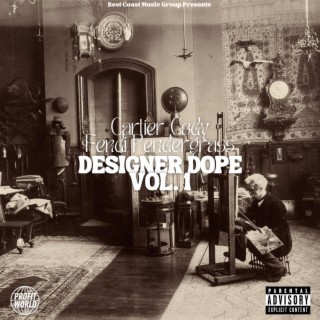 Designer Dope, Vol. 1