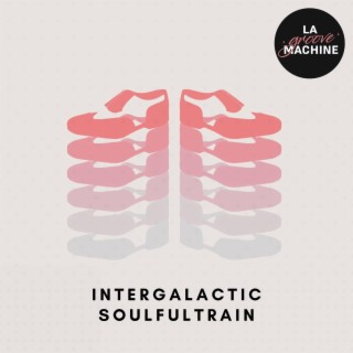 Intergalactic Soulful Train