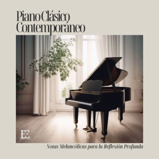 Piano Clásico Contemporáneo - Notas Melancólicas para la Reflexión Profunda