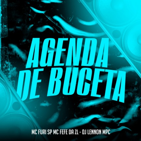 Agenda de Buceta ft. MC Fefe Da ZL & DJ Lennon MPC | Boomplay Music